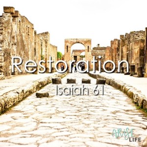 Restoration - Isaiah 61