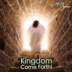 Kingdom Come Forth