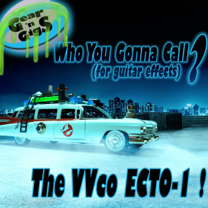 We’ve Been Slimed! VVco’s Ghostly Reverb Pedal Envelops Us