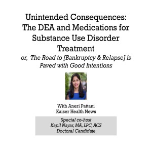 Unintended Consequences: The DEA and Medications for Substance Use Treatment