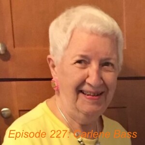 Episode 227: Carlene Bass