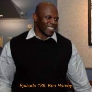 Episode 189: Ken Harvey