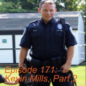 Episode 171: Kevin Mills, Part 2