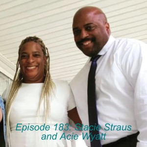 Episode 183: Stacie Straus and Acie Wyatt