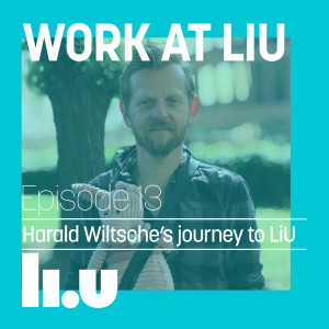 Episode 13 – Harald Wiltsche’s journey to LiU