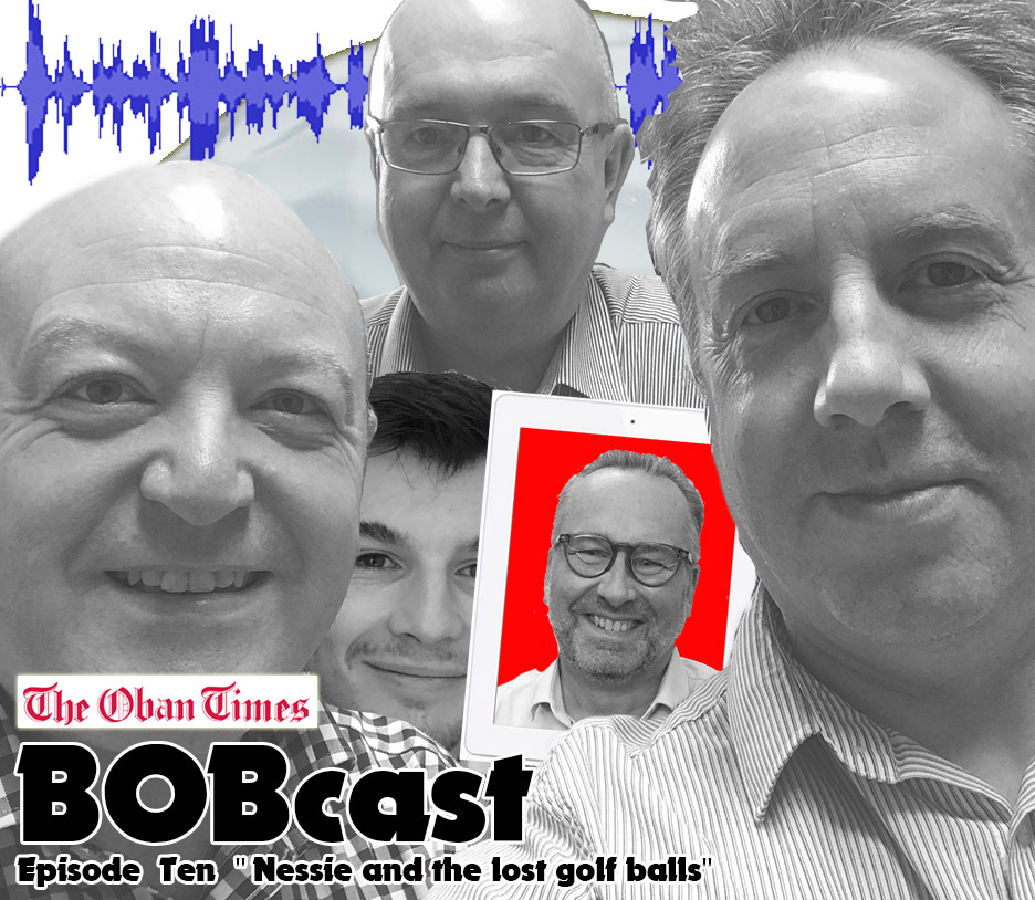 BOBcast -  from The Oban Times