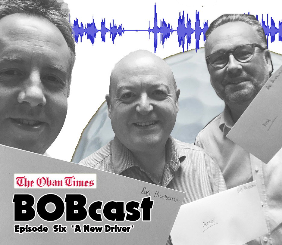 BOBcast -  from The Oban Times