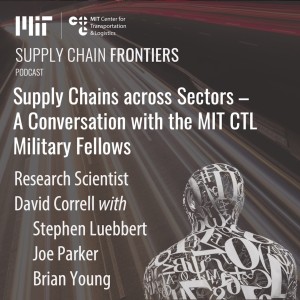 Supply Chains across Sectors - A Conversation with the MIT CTL Military Fellows