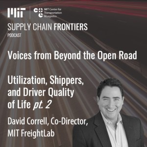 Voices from Beyond the Open Road - Utilization, Shippers, and Driver Quality of Life pt. 2