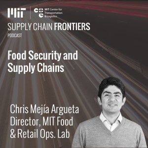 Food Security and Supply Chain Management with Chris Mejía Argueta