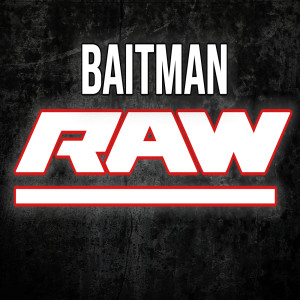 Baitman Raw Episode 4: Pete Robbins Doesnt Like The BS!
