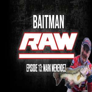 Baitman Raw Episode 13: Mark Menendez is Fighting against Asian Carp