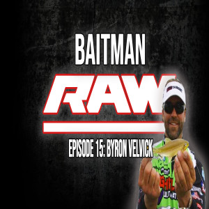Baitman Raw Episode 15: Byron Velvick Talks Big Swimbaits!