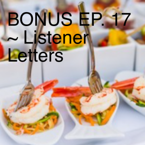 BONUS EP. 17 ~ Listener Letters Pt.3