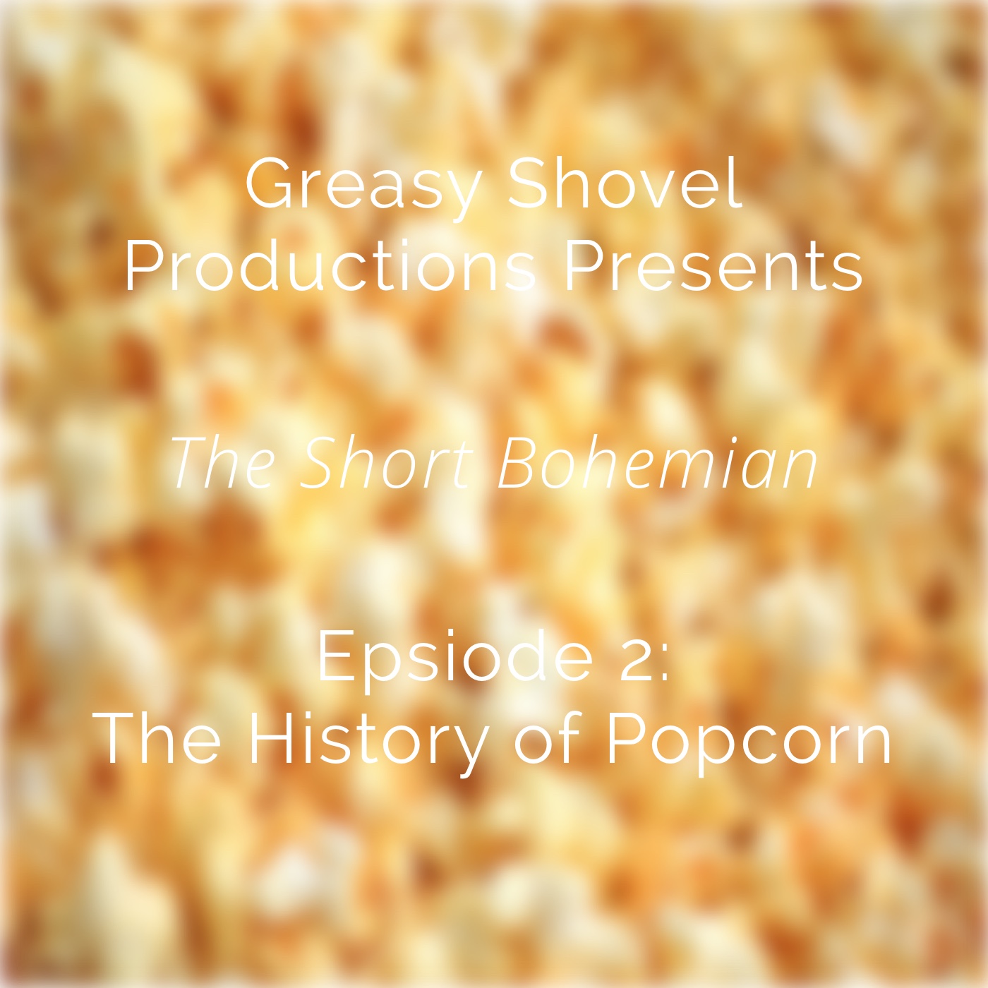 Episode 2: The History of Popcorn