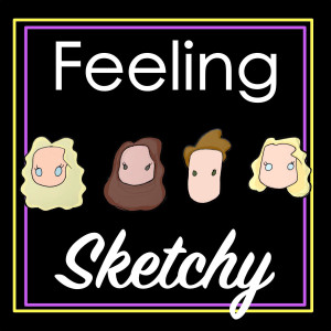 Feeling Sketchy's First Podcast