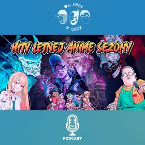 Anime sezóna LETO 2025 bude ŠUPA! (OVKV #208: FO 18)
