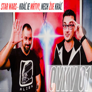 OVKV #1: STAR WARS - Kráľ je mŕtvy, nech žije kráľ