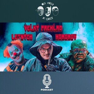 Veľký prehľad letných hororov (OVKV #204)