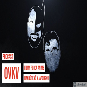 OVKV #16: Filmy podľa anime nakrútené v JAPONSKU