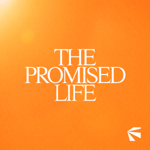 The Promised Life (Part 2) | Pastor Tony Corbridge | Futures Church