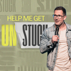 Help Me Get Un-Stuck | Pastor Josh Greenwood | Influencers Church