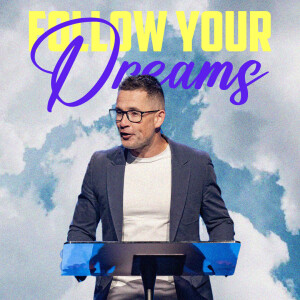 Follow Your Dreams Part 3 | Pastor Josh Greenwood | Influencers Church