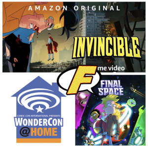 Invincible, Final Space, WonderCon@Home 2021 reviewed