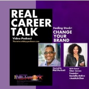 Real Career Talk with Cher Jones, Founder -Socially Active - FEELING STUCK? CHANGE YOUR BRAND (Ep. 29 Video)