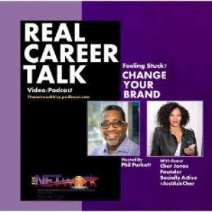 Real Career Talk with Cher Jones, Founder -Socially Active - FEELING STUCK? CHANGE YOUR BRAND (Ep. 29 Audio)