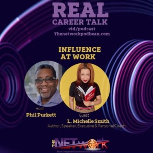 Real Career Talk with L. Michelle Smith, Author, Executive Coach - INFLUENCE AT WORK (Ep. 25 Audio)