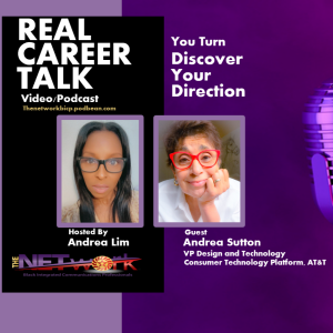 Real Career Talk with Andrea Sutton, VP Design and Technology – Consumer Technology Platform - AT&T - YOU TURN, DISCOVER YOUR DIRECTION [Ep.34 Video]