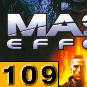 Episode 109: Mass Effect
