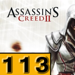 Episode 113: Assassin's Creed II