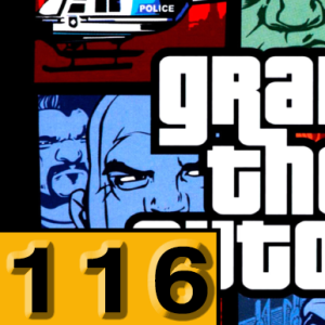 Episode 116: Grand Theft Auto III