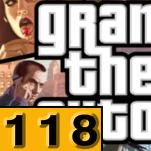 Episode 118: Grand Theft Auto IV