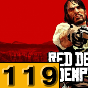 Episode 119: Red Dead Redemption