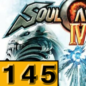 Episode 145: Soul Calibur IV