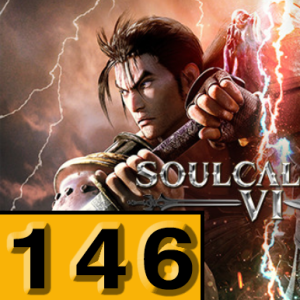 Episode 146: Soul Calibur VI