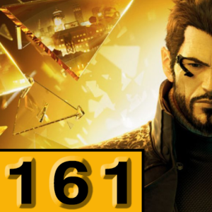 Episode 161: Deus Ex: Human Revolution