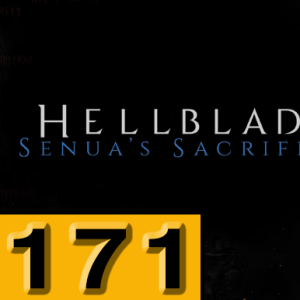 Episode 171: Hellblade: Senua's Sacrifice