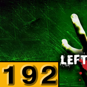 Episode 192: Left 4 Dead