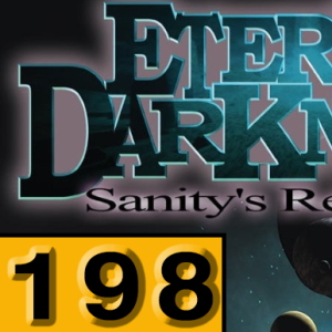 Episode 198: Eternal Darkness: Sanitys Requiem