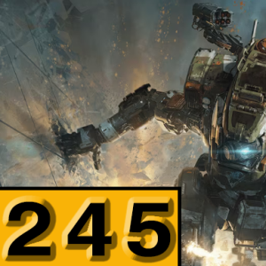 Episode 245: Titanfall 2