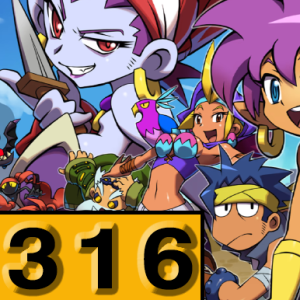 Episode 316: Shantae And The Pirate's Curse