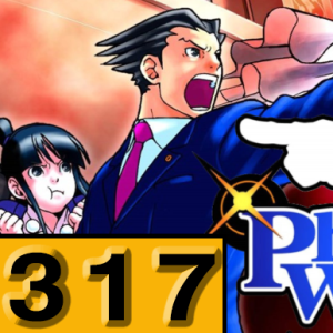 Episode 317: Phoenix Wright: Ace Attorney