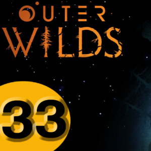 Episode 33: Outer Wilds