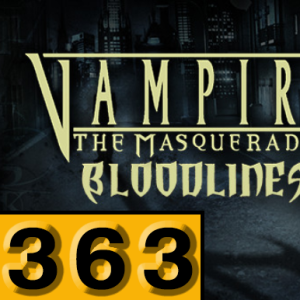 Episode 363: Vampire: The Masquerade – Bloodlines
