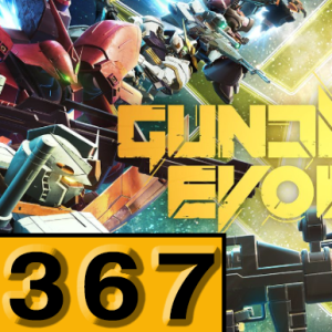 Episode 367: Gundam Evolution