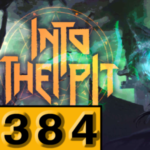 Episode 384: Into The Pit